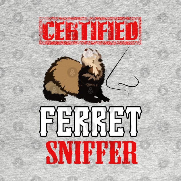 Certified Ferret Sniffer by FerretMerch